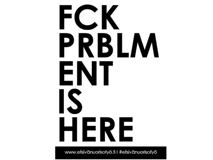 Fck prblm ent is here, etsivän nuorisotyön logo